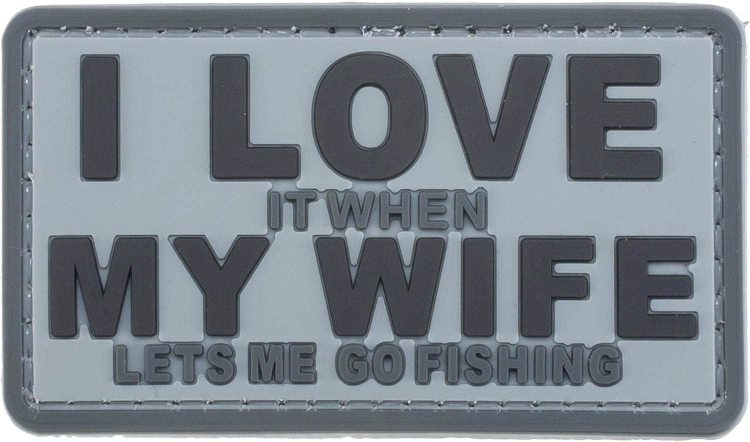 I Love It When My Wife Let's Me Go Fishing velkromerkki - musta/harmaa